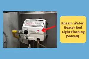 Tip dont use any chemicals to flush the water heater. . Rheem water heater red light flashing 9 times